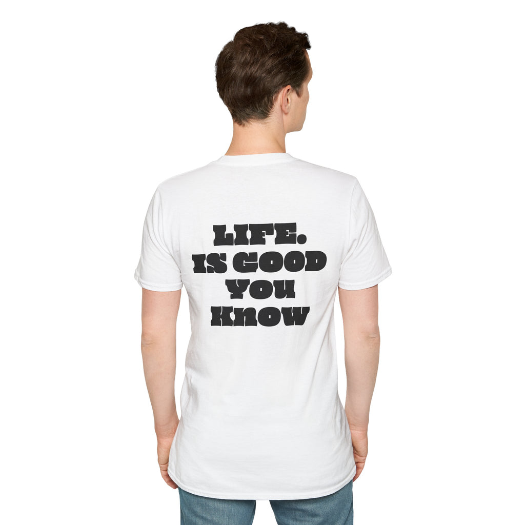 Premium T-Shirt "LIFE IS GOOD YOU KNOW"