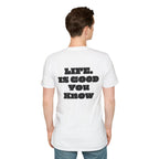 Premium T-Shirt "LIFE IS GOOD YOU KNOW"