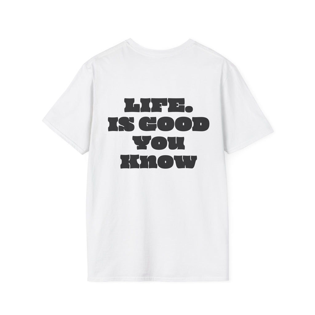 Premium T-Shirt "LIFE IS GOOD YOU KNOW"