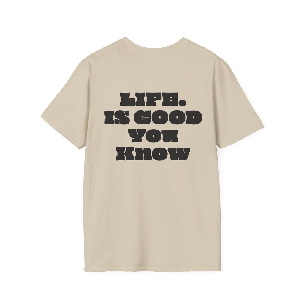 Premium T-Shirt "LIFE IS GOOD YOU KNOW"