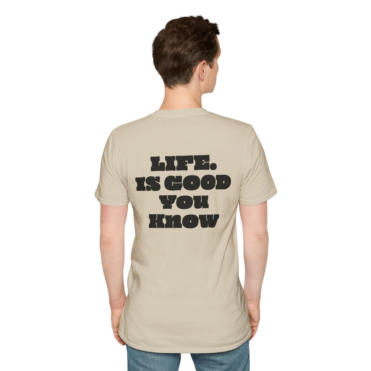 Premium T-Shirt "LIFE IS GOOD YOU KNOW"