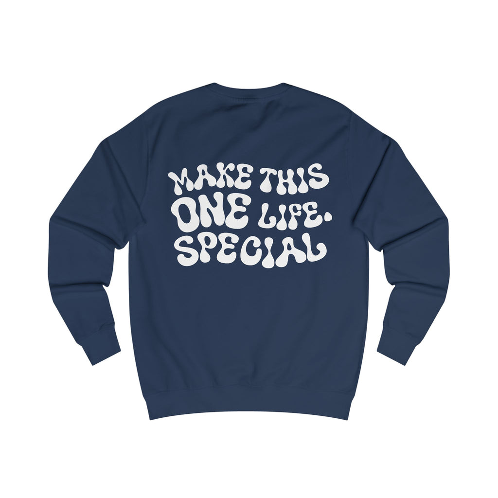 Unisex-Sweatshirt "MAKE THIS ONE LIFE. SPECIAL"