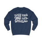 Unisex-Sweatshirt "MAKE THIS ONE LIFE. SPECIAL"