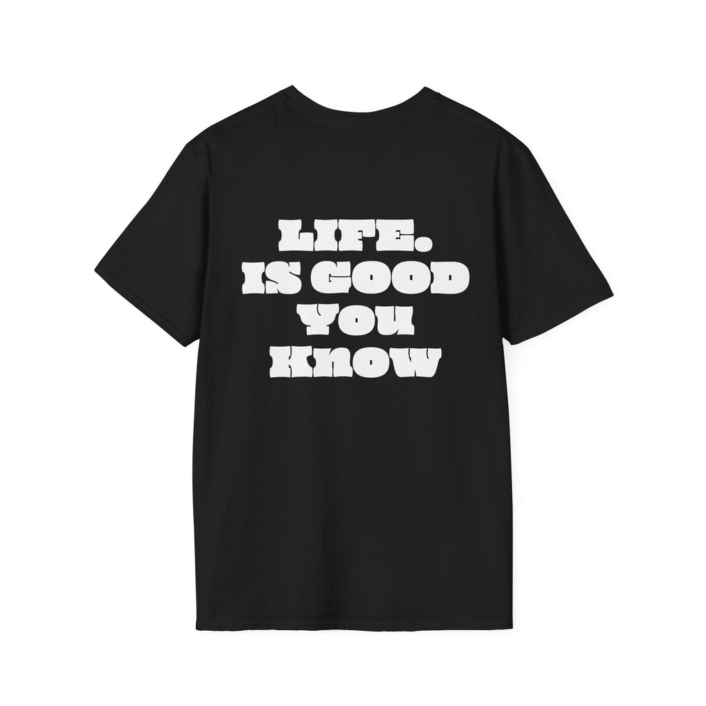 Premium T-Shirt "LIFE IS GOOD YOU KNOW"