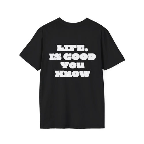 Premium T-Shirt "LIFE IS GOOD YOU KNOW"