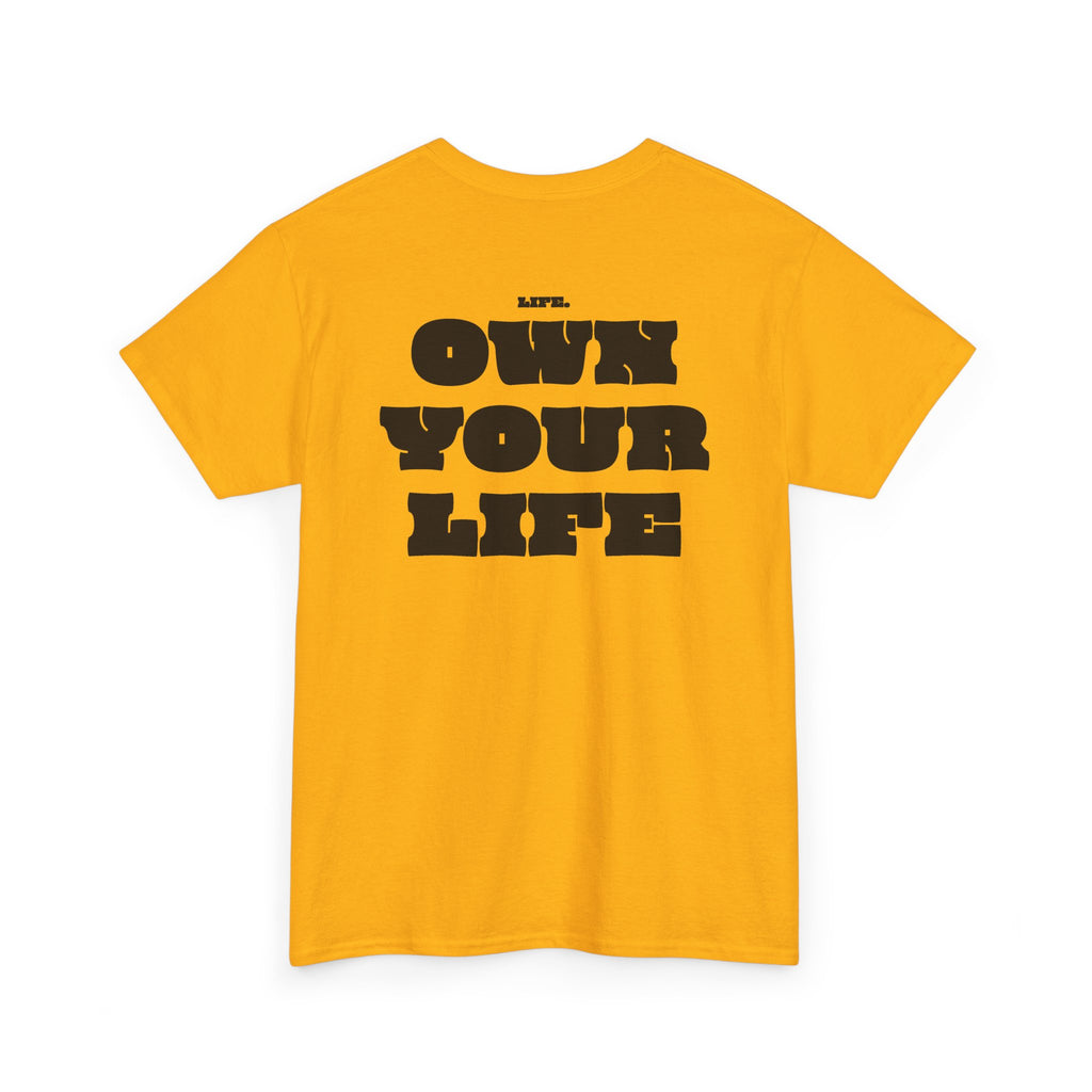 Heavy Cotton T-Shirt "OWN YOUR LIFE"