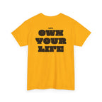 Heavy Cotton T-Shirt "OWN YOUR LIFE"