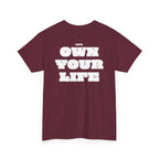 Heavy Cotton T-Shirt "OWN YOUR LIFE"