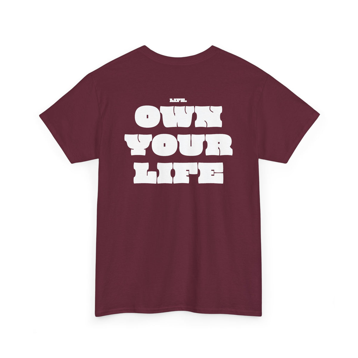 Heavy Cotton T-Shirt "OWN YOUR LIFE"