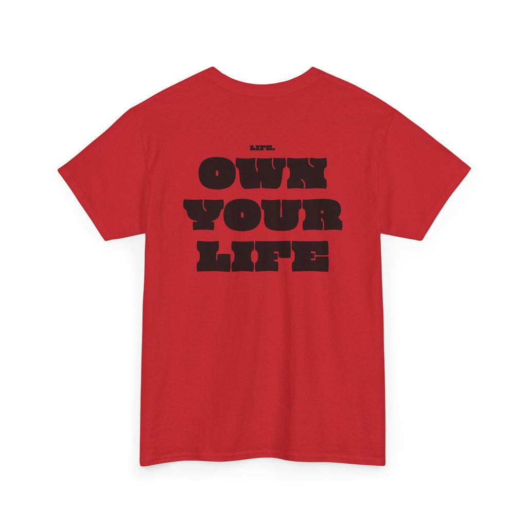 Heavy Cotton T-Shirt "OWN YOUR LIFE"