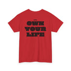 Heavy Cotton T-Shirt "OWN YOUR LIFE"