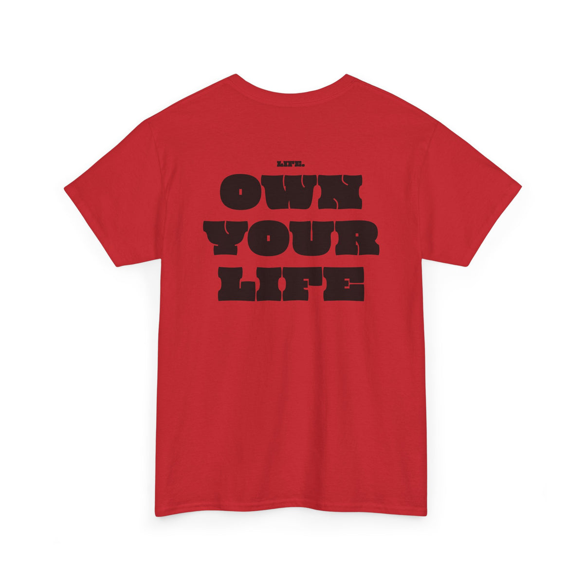 Heavy Cotton T-Shirt "OWN YOUR LIFE"