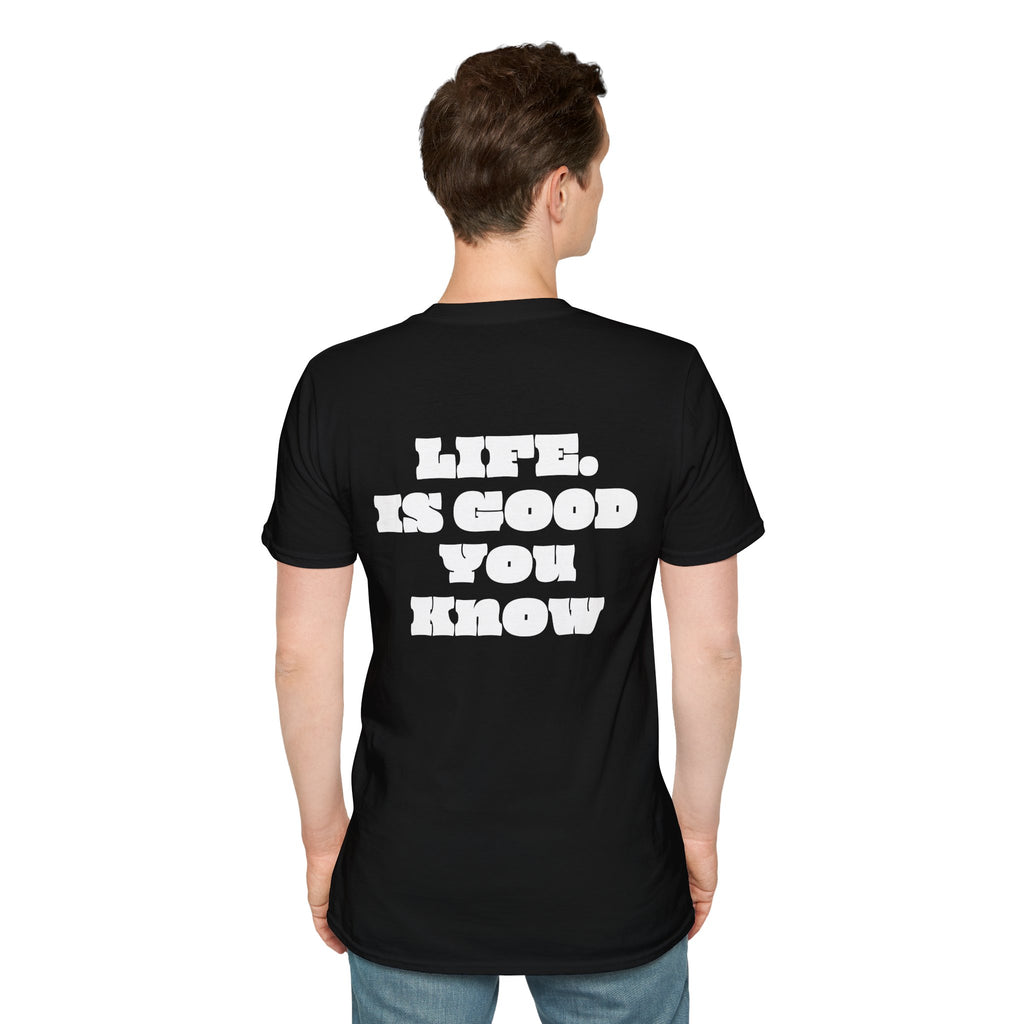 Premium T-Shirt "LIFE IS GOOD YOU KNOW"