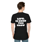 Premium T-Shirt "LIFE IS GOOD YOU KNOW"