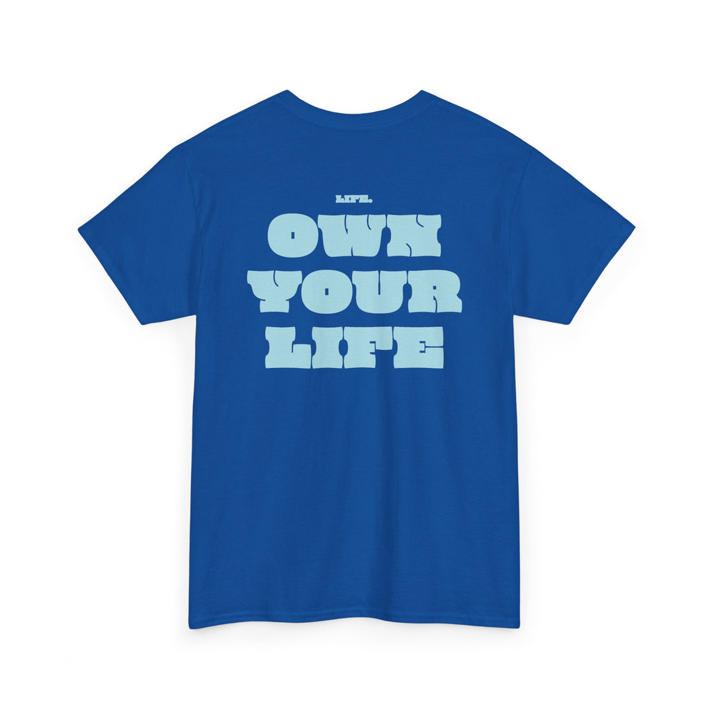 Heavy Cotton T-Shirt "OWN YOUR LIFE"