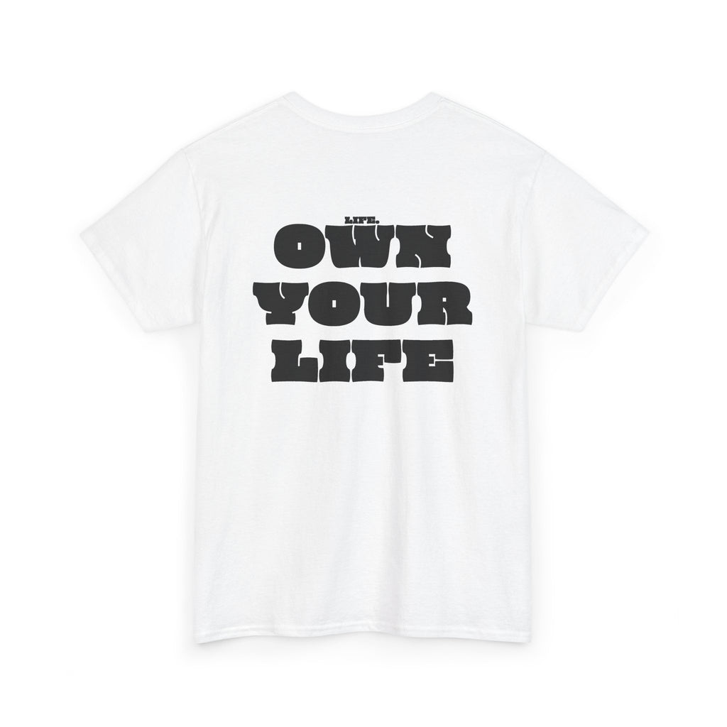 Heavy Cotton T-Shirt "OWN YOUR LIFE"